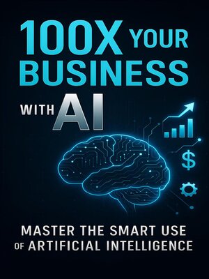 cover image of 100X Your Business with AI